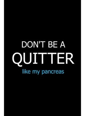 预订Don't Be a Quitter Like My Pancreas:Meal Planner Notebook, Grocery Shopping List, Weekly Planner Diary, Daily Planne