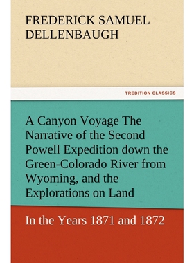预订不退不换A   Canyon Voyage the Narrative of the Second Powell Expedition Down the Green-Colorado River from W