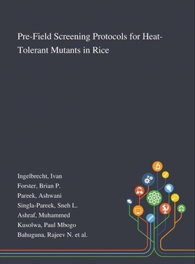 按需印刷不退不换Pre-Field Screening Protocols for Heat-Tolerant Mutants in Rice[9781013271519]