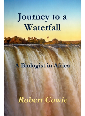 按需印刷不退不换Journey to a Waterfall   A Biologist in Africa[9781304669391]