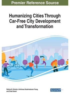 按需印刷不退不换Humanizing Cities Through Car-Free City Development and Transformation[9781799835080]