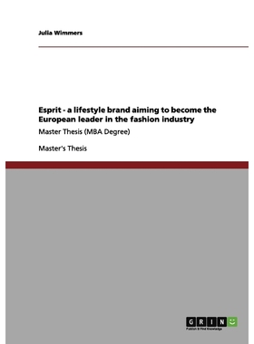 按需印刷Esprit - a lifestyle brand aiming to become the European leader in the fashion industry[9783656064336]