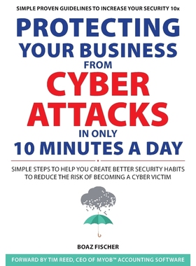 按需印刷Protecting Your Business From Cyber Attacks In Only 10 Minutes A Day[9780992580902]