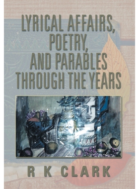 按需印刷不退不换Lyrical Affairs, Poetry, and Parables Through the Years[9781493112517]