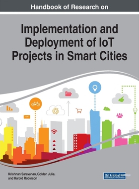 按需印刷不退不换Handbook of Research on Implementation and Deployment of IoT Projects in Smart Cities[9781522591993]