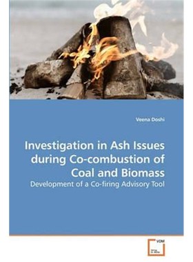 按需印刷Investigation in Ash Issues during Co-combustion of Coal and Biomass[9783639144185]