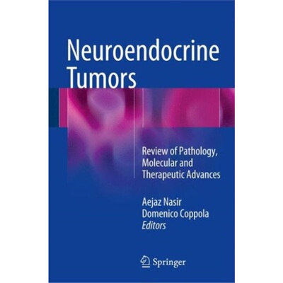 预订不退不换Neuroendocrine Tumors: Review of Pathology, Molecular and Therapeutic Advances[9781493934249]