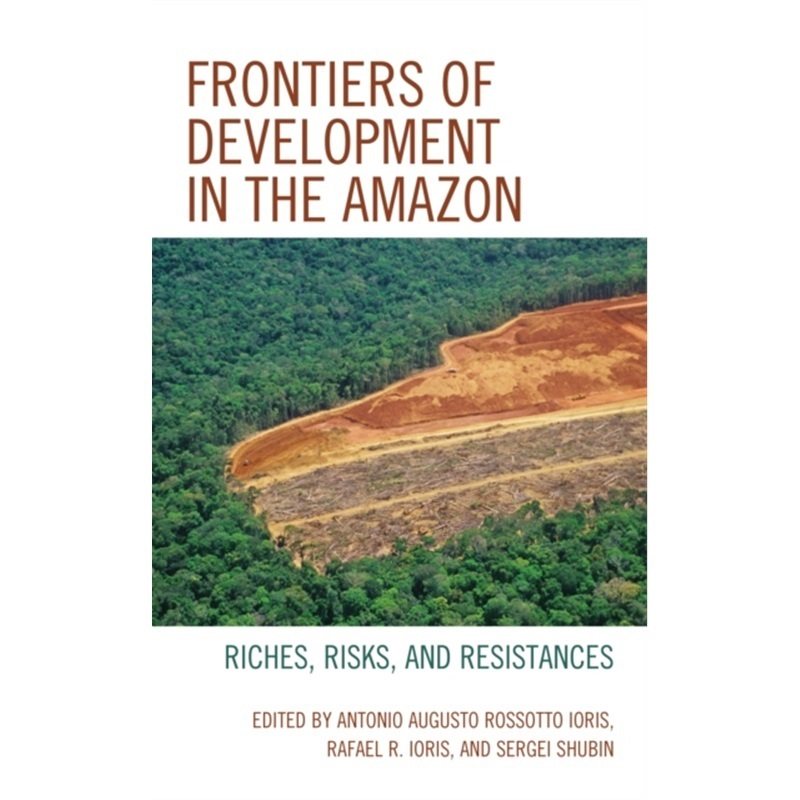 预订不退不换Frontiers of Development in the Amazon[9781498594738]