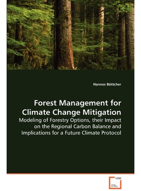 按需印刷不退不换Forest Management for Climate Change Mitigation[9783639066098]