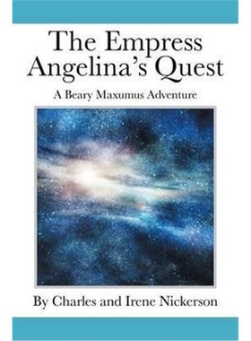 按需印刷The Empress Angelina's Quest:A Beary Maxumus Adventure[9781503544055]