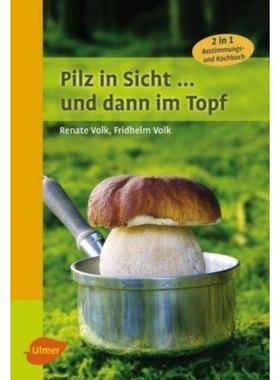 预订【德语】 Pilz in Sicht ... und dann im Topf:2 in 1: Bestimmungs- und Kochbuch
