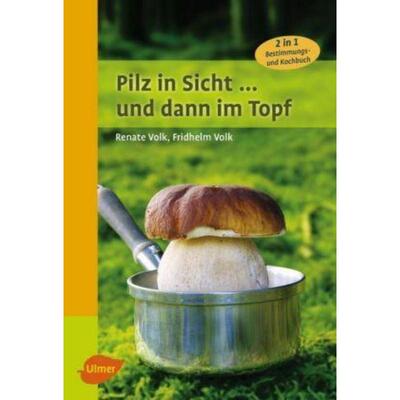 预订【德语】 Pilz in Sicht ... und dann im Topf:2 in 1: Bestimmungs- und Kochbuch
