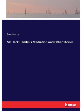 按需印刷Mr. Jack Hamlin's Mediation and Other Stories[9783744749992]