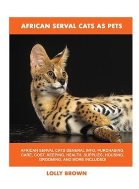 按需印刷African Serval Cats as Pets[9781949555233]