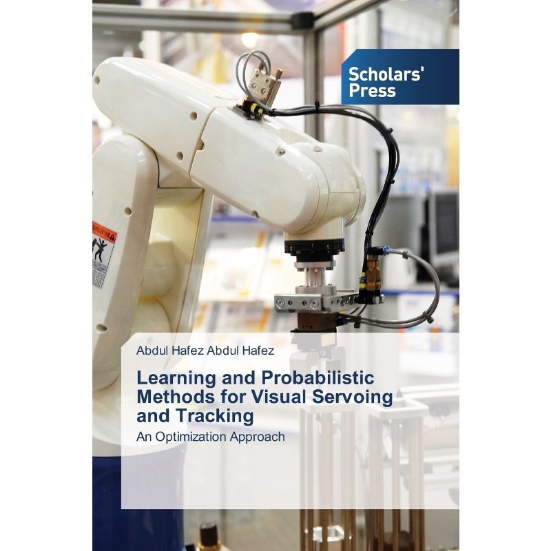 按需印刷Learning and Probabilistic Methods for Visual Servoing and Tracking[9783639719208]
