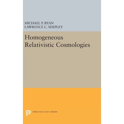 按需印刷不退不换Homogeneous Relativistic Cosmologies[9780691645209]