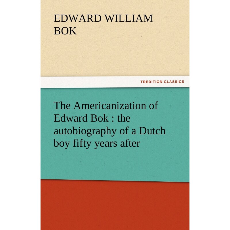 按需印刷不退不换The Americanization of Edward BOK[9783842452398]