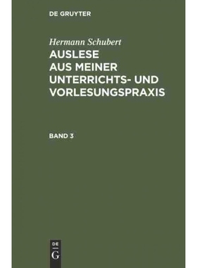 按需印刷DEG Hermann Schubert: Auslese aus meiner Unterrichts  und Vorlesungspraxis. Band 3[9783111216683]