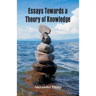 按需印刷不退不换Essays Towards a Theory of Knowledge[9789386874207]