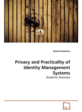 按需印刷Privacy and Practicality of Identity Management Systems[9783639380255]