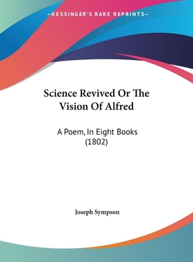 按需印刷Science Revived Or The Vision Of Alfred[9781120700551]