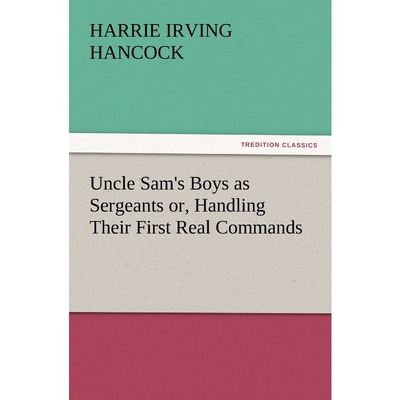 按需印刷Uncle Sam's Boys as Sergeants Or, Handling Their First Real Commands[9783847219132]