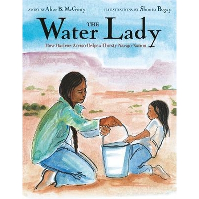 预订The Water Lady:How Darlene Arviso Helps a Thirsty Navajo Nation