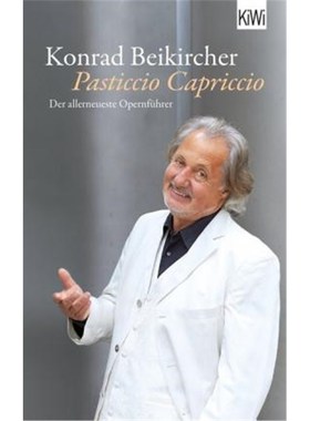 预订【德语】 Pasticcio Capriccio:Der allerneueste Opernführer