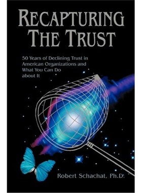 按需印刷 Recapturing the Trust:50 Years of Declining Trust i