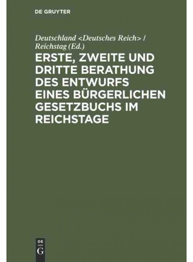 按需印刷DEG Erste, zweite und dritte Berathung des Entwurfs eines Bürgerlichen Gesetzbuchs im Reichstage[9783111155937]