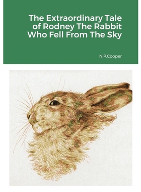 按需印刷The Extraordinary Tale of Rodney The Rabbit Who Fell From The Sky[9781312756946]