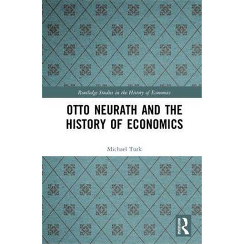按需印刷不退不换Otto Neurath and the History of Economics[9781138732032]