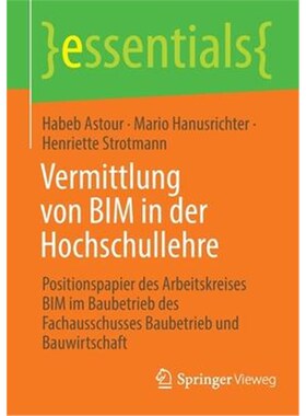 预订不退不换德语 Vermittlung von BIM in der Hochschullehre:Positionspapier des Arbeitskreises BIM im Baubetrieb des Fach