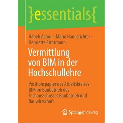 预订【德语】 Vermittlung von BIM in der Hochschullehre:Positionspapier des Arbeitskreises BIM im Baubetrieb des Fachauss