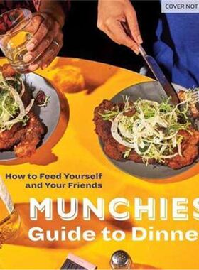 预订不退不换Munchies Guide to Dinner:How to Feed Yourself and Your Friends