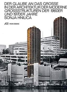 预订【德语】 Der Glaube an das Grosse in der Architektur der Moderne:Grossstrukturen der 1960er und 1970er Jahre