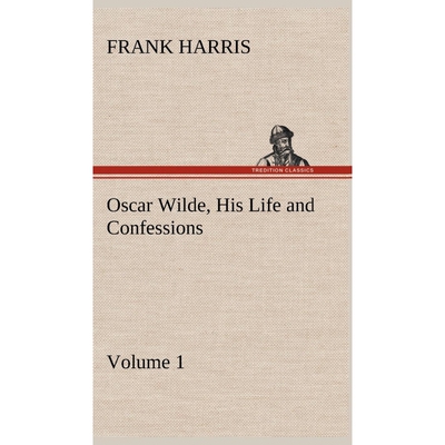 按需印刷不退不换Oscar Wilde, His Life and Confessions - Volume 1[9783849199197]