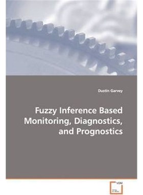 按需印刷Fuzzy Inference Based Monitoring, Diagnostics, and Prognostics[9783639147322]