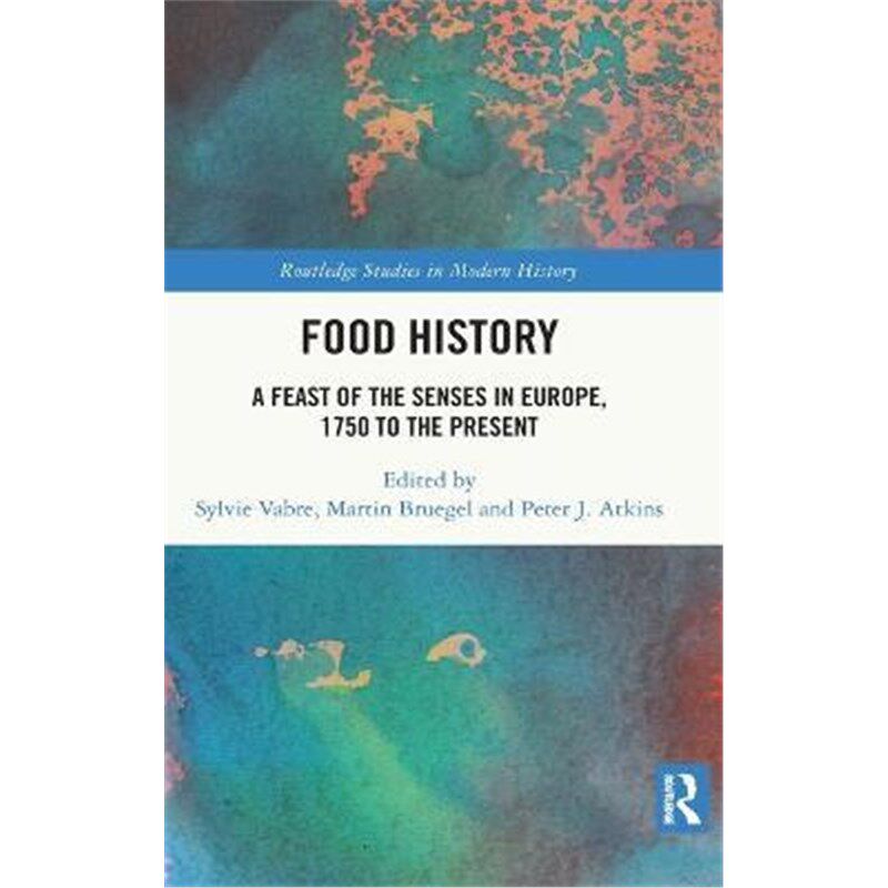 按需印刷不退不换Food History:A Feast of the Senses in Europe, 1750 to the Present[9780367515584]