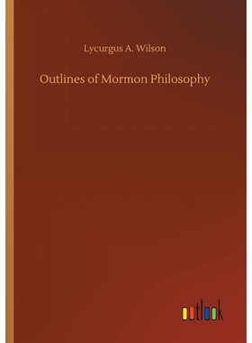 按需印刷Outlines of Mormon Philosophy[9783732661480]