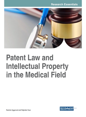 按需印刷不退不换Patent Law and Intellectual Property in the Medical Field[9781522524144]