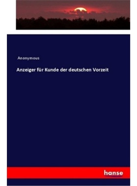 预订【德语】Anzeiger fur Kunde der deutschen Vorzeit[9783337362362]
