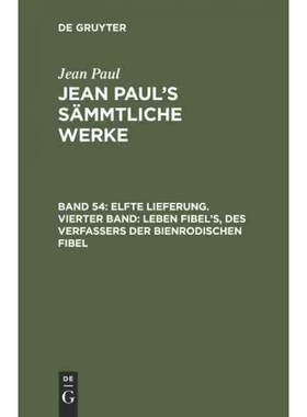 按需印刷不退不换DEG Elfte Lieferung. Vierter Band: Leben Fibel’s, des Verfassers der Bienrodischen Fibel[9783111239354]