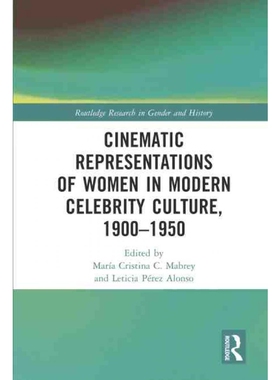 按需印刷TF Cinematic Representations of Women in Modern Celebrity Culture, 1900?C1950[9781032004297]