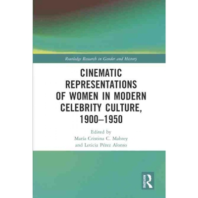 按需印刷不退不换TF Cinematic Representations of Women in Modern Celebrity Culture, 1900?C1950[9781032004297]