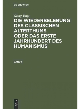 预订DEG Georg Voigt: Die Wiederbelebung des classischen Alterthums oder das erste Jahrhundert des Humani