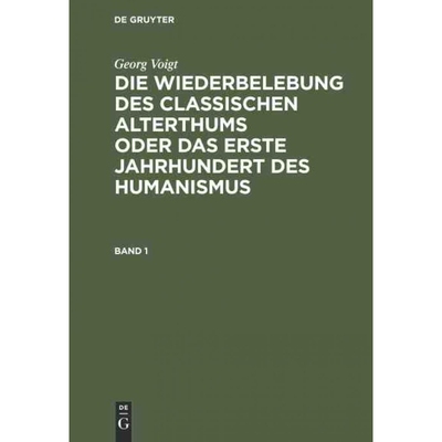 预订DEG Georg Voigt: Die Wiederbelebung des classischen Alterthums oder das erste Jahrhundert des Humani