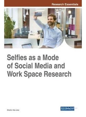 按需印刷Selfies as a Mode of Social Media and Work Space Research[9781522533733]