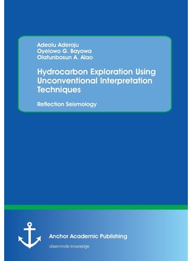 按需印刷不退不换Hydrocarbon Exploration Using Unconventional Interpretation Techniques[9783954893782]