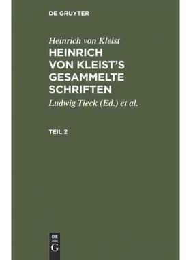 按需印刷DEG Heinrich von Kleist: Heinrich von Kleist’s gesammelte Schriften. Teil 2[9783111041254]